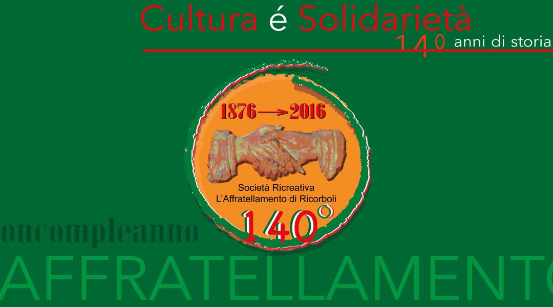 140° anniversario de L’Affratellamento (1876 – 2016)