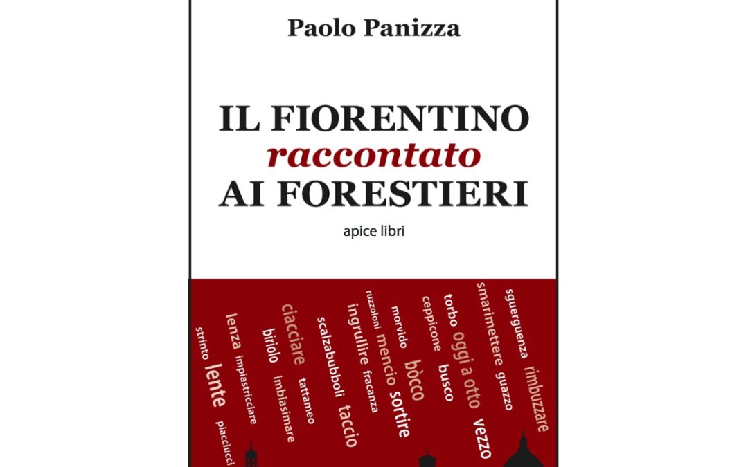 IL FIORENTINO RACCONTATO AI FORESTIERI. Libro di Paolo Panizza