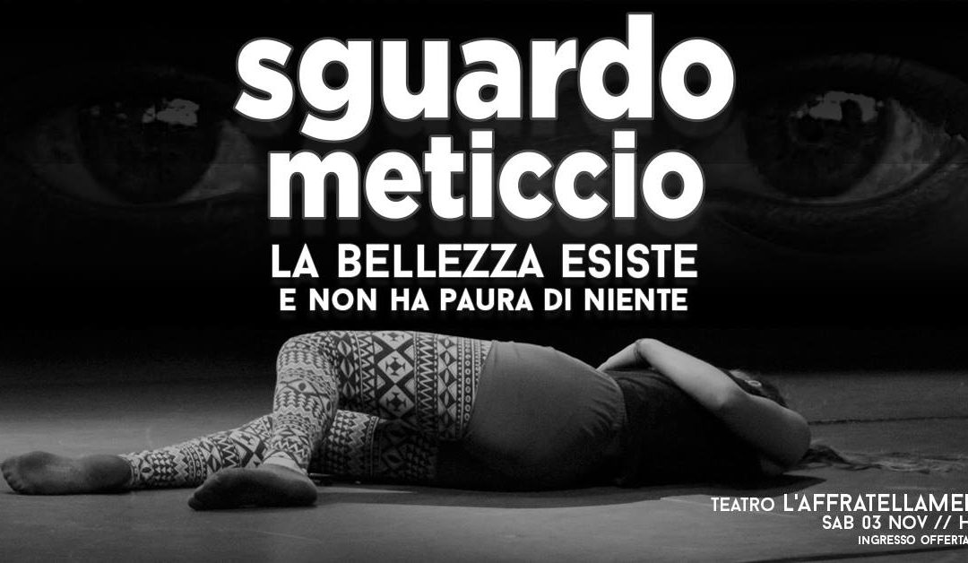 SGUARDO METICCIO, Teatro danza e musica dal vivo