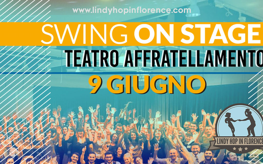 SWING ON STAGE • Lindy Hop in Florence