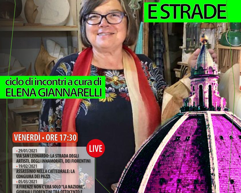 FIRENZE: STORIA, STORIE E STRADE • ciclo di incontri con Elena Giannarelli