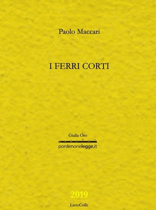 I FERRI CORTI, presentazione del libro di Paolo Maccari