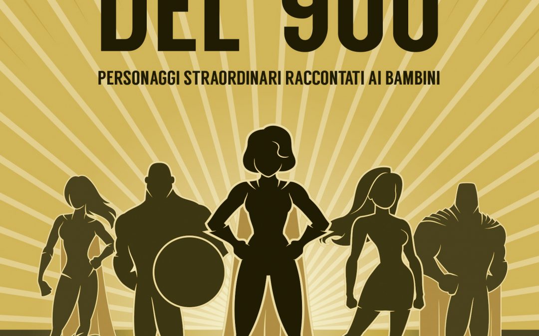 I SUPEREROI (QUELLI VERI) DEL ‘900. Personaggi straordinari raccontati ai bambini, presentazione del libro di Riccardo Clementi