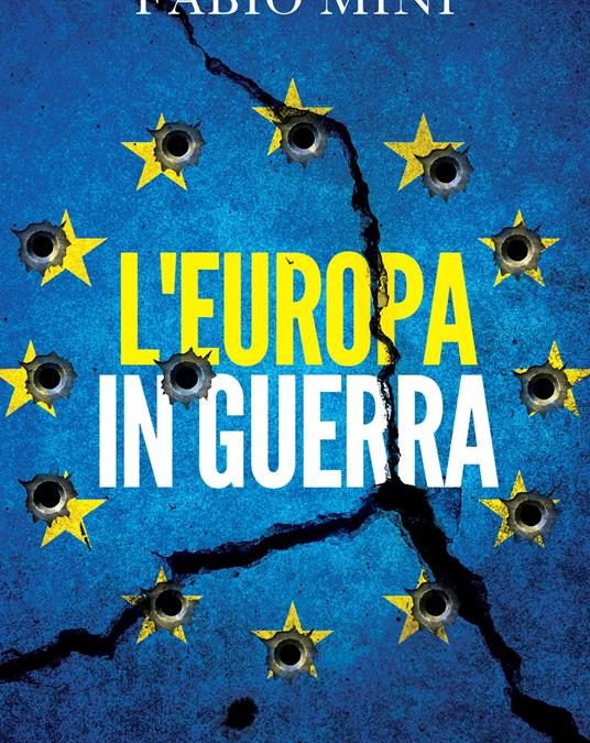 L’EUROPA IN GUERRA, presentazione del libro di Fabio Mini