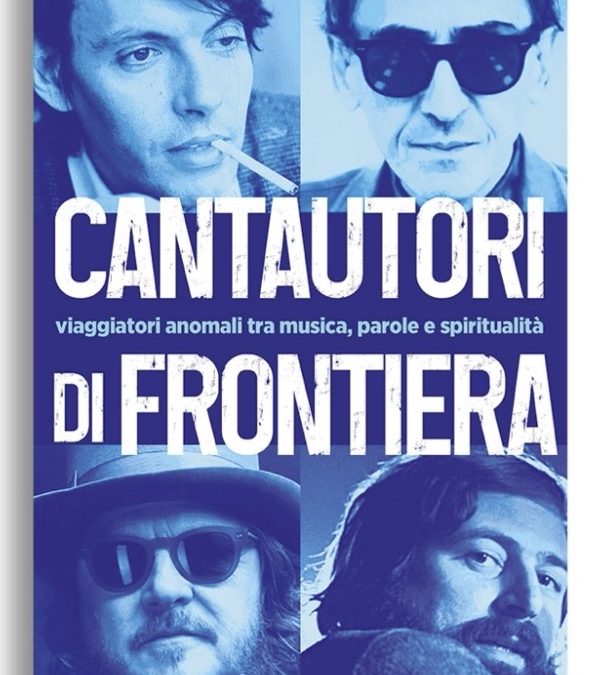 Presentazione del libro CANTAUTORI DI FRONTIERA di Filippo Sala