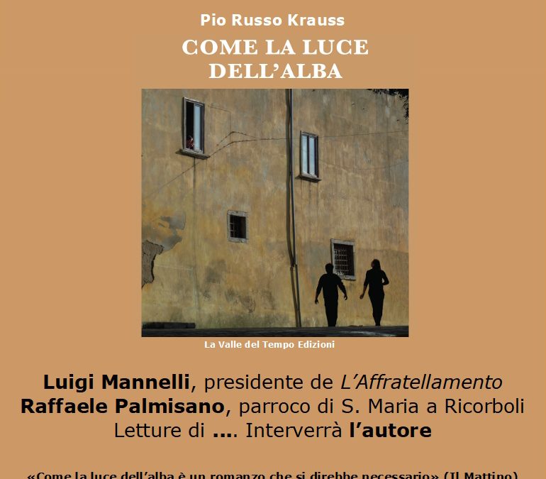 COME LA LUCE DELL’ALBA, presentazione del libro di Pio Russo Krauss