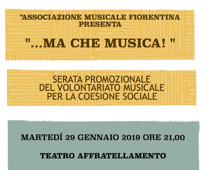 Associazione Musicale Fiorentina, presenta …MA CHE MUSICA!