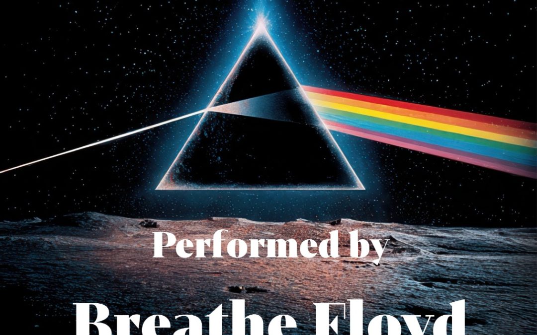 PINK FLOYD STORY Performed by Breathe Floyd