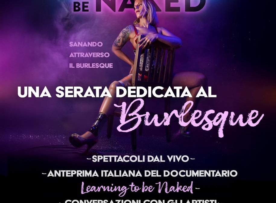 “LEARNING TO BE NAKED” UNA SERATA DEDICATA AL BURLESQUE!
