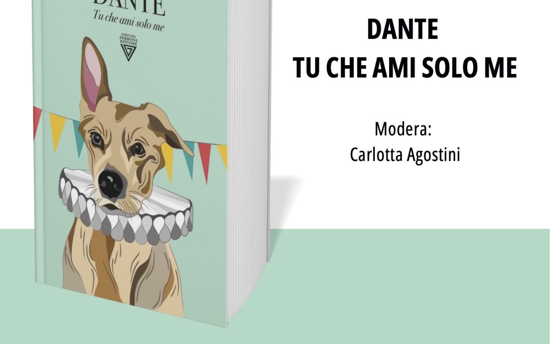 DANTE, TU CHE AMI SOLO ME  • nuovo romanzo