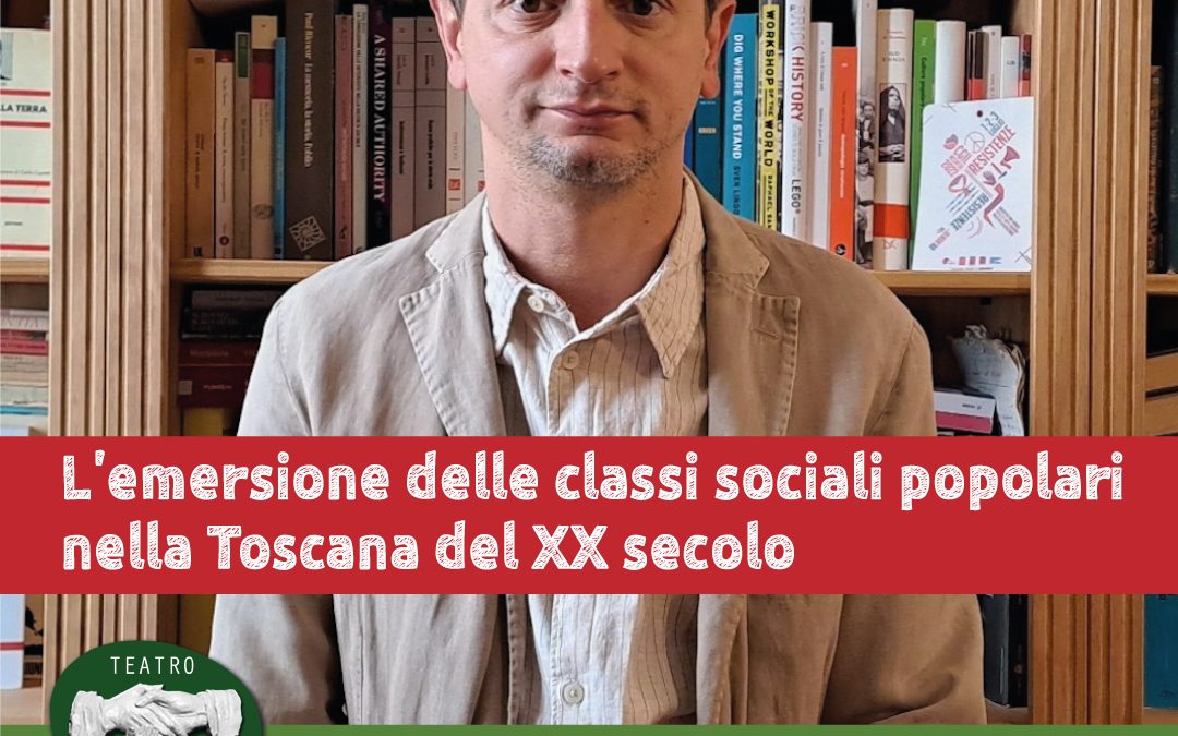 L’emersione delle classi sociali popolari nella Toscana del XX secolo
