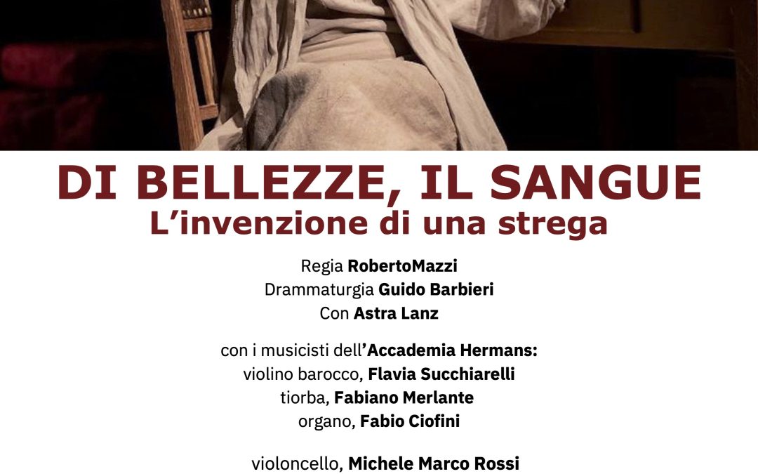 Compagnia Teatro Popolare d’Arte  ► DI BELLEZZE, IL SANGUE • L’invenzione di una strega