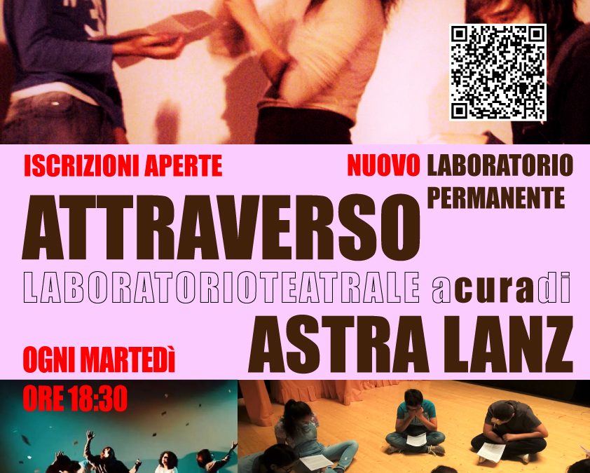 ATTRAVERSO • Laboratorio teatrale a cura di ASTRA LANZ